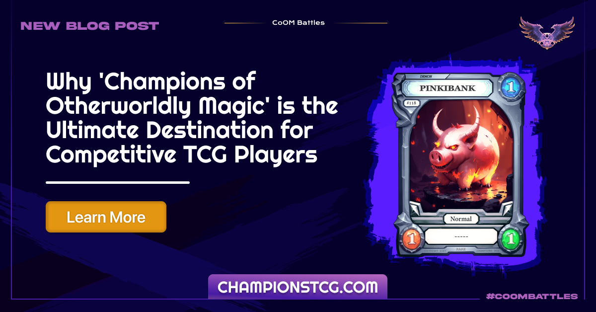 Why 'Champions of Otherworldly Magic' is the Ultimate Destination for TCG Players